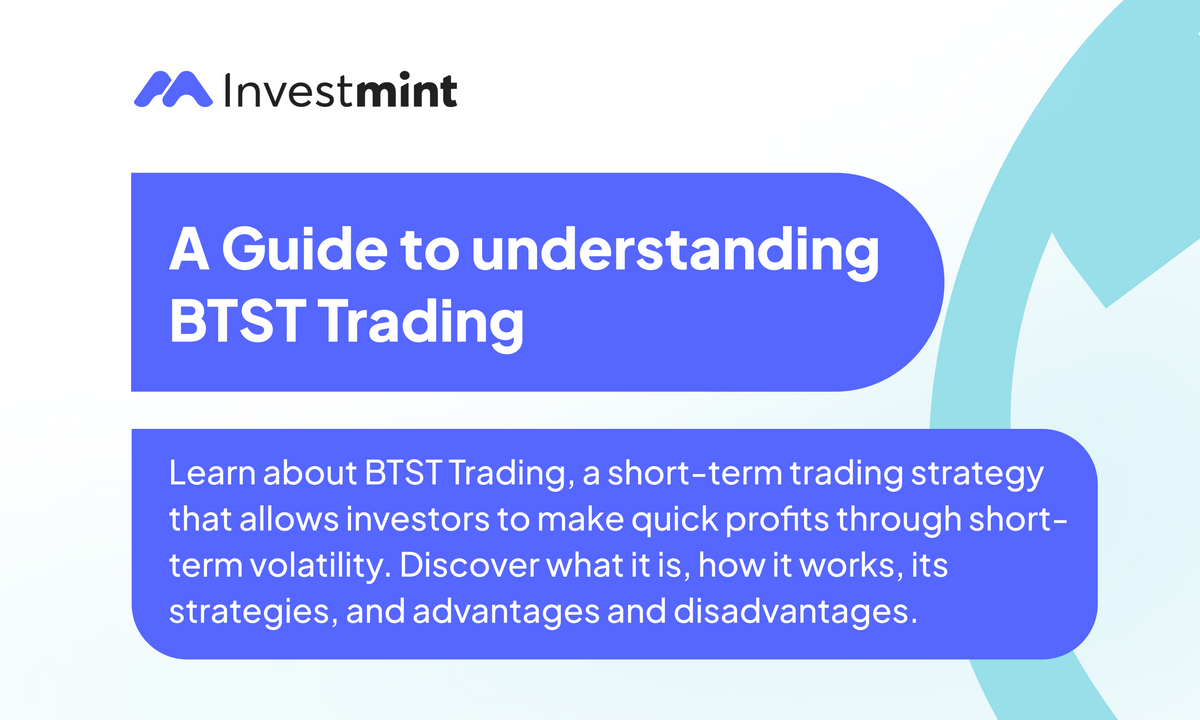 A Guide to Understanding BTST Trading
