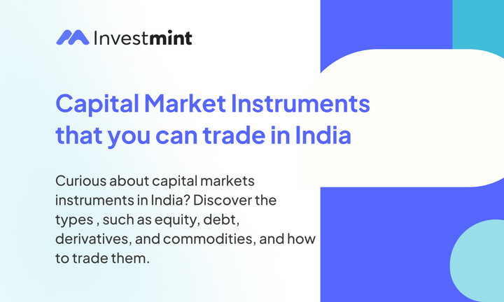 Capital Market Instruments that you can trade in India