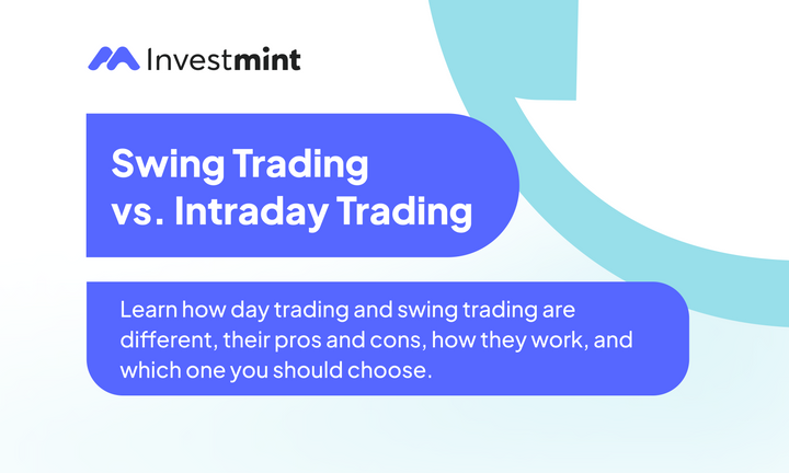 Swing Trading vs. Intraday trading - Which one to choose?